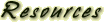 resources